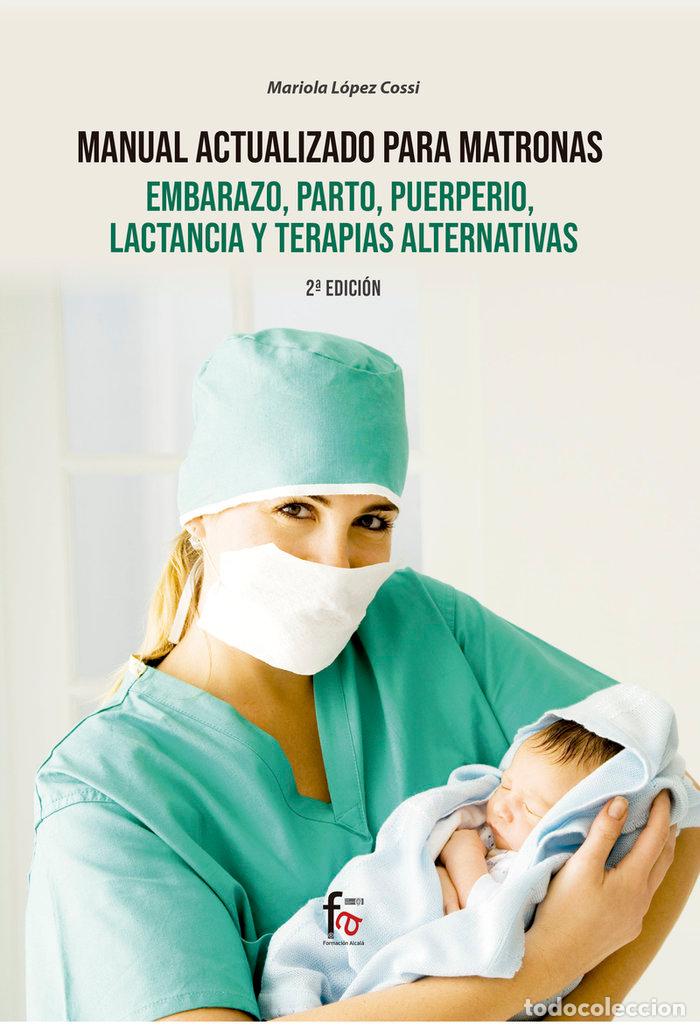 Libros: MANUAL ACTUALIZADO PARA MATRONAS EMBARAZO PARTO 2&ordf;ED - LOPEZCOSSI, MARIOLA