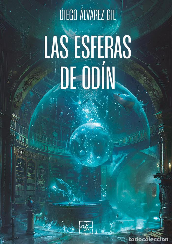 Libros: LAS ESFERAS DE ODIN - ALVAREZ GIL, DIEGO