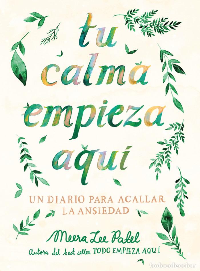 Libros: TU CALMA EMPIEZA AQUI - PATEL, MEERA LEE