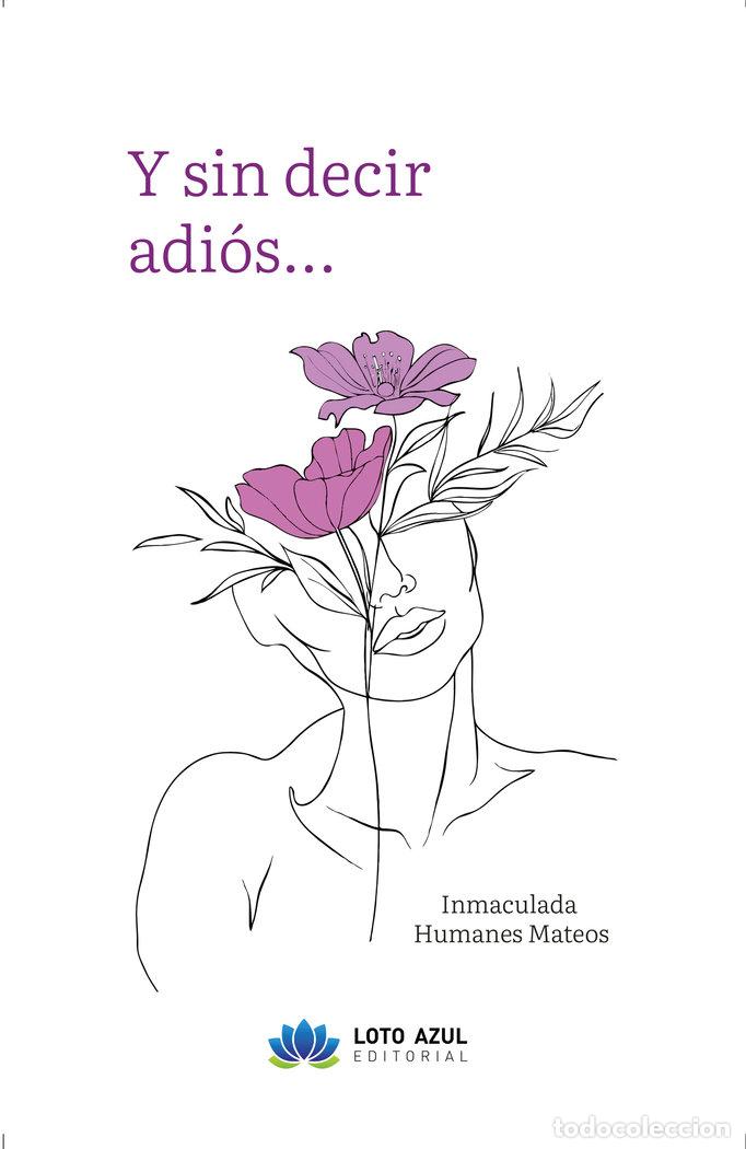 Livros: Y SIN DECIR ADIOS - HUMANES MATEOS, INMACULADA