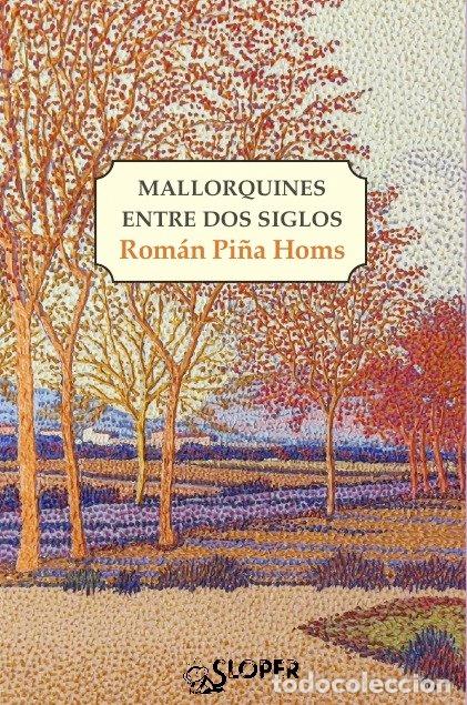 Livros: MALLORQUINES ENTRE DOS SIGLOS - PI&Ntilde;A HOMS, ROMAN