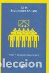 Livros: 13-M MULTITUDES ON LINE - SAMPEDRO BLANCO, VICTO