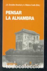 Libros: PENSAR LA ALHAMBRA - GONZALEZ ALCANTUD, JOSE ANTONIO