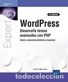 Livros: WORDPRESS DESARROLLE TEMAS AVANZADOS CON PHP TEORIA EJERCIC - LAURENT DUMOULIN