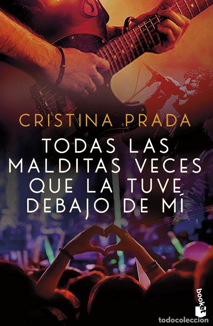 Libros: TODAS LAS MALDITAS VECES QUE LA TUVE DEBAJO DE MI - CRISTINA PRADA