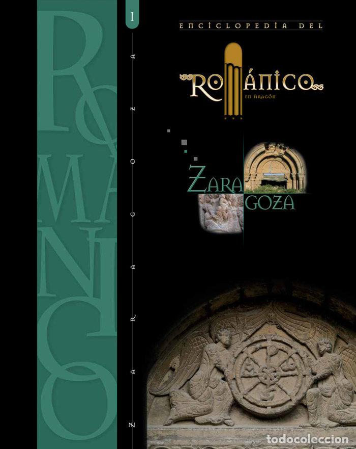 Libros: ENCICLOPEDIA DEL ROMANICO EN ZARAGOZA TOMO I - AA.VV.