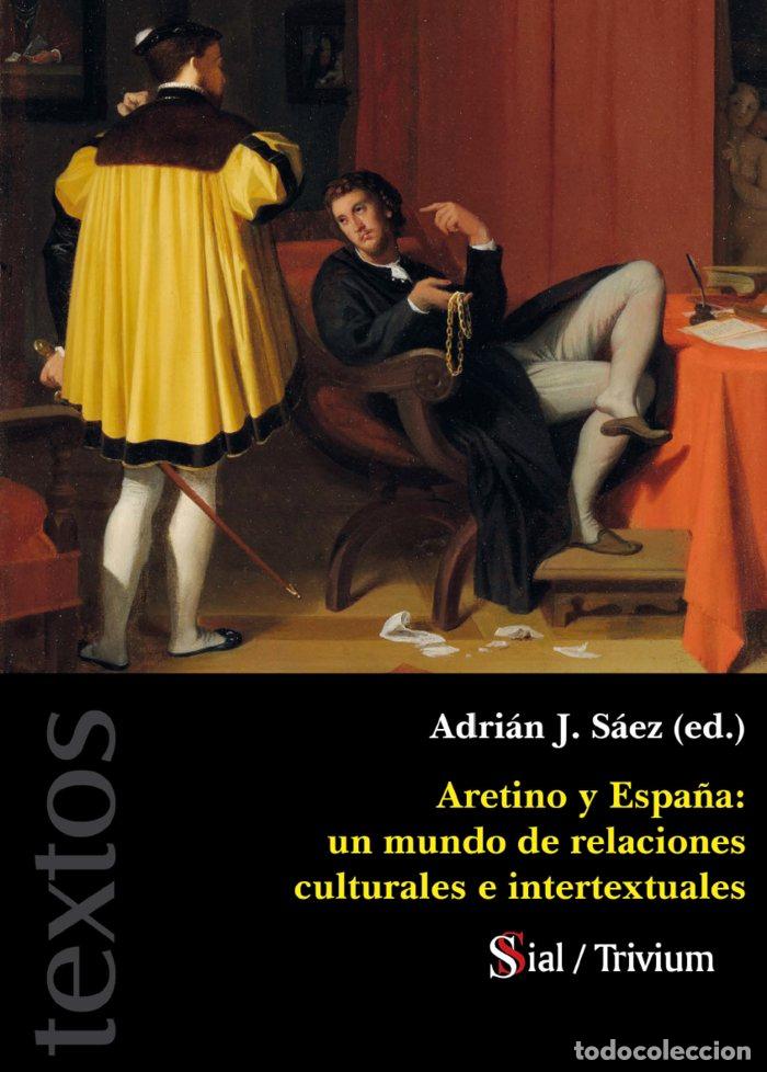 Livres: ARETINO Y ESPA&Ntilde;A UN MUNDO DE RELACIONES CULTURALES E INTERN - AA.VV