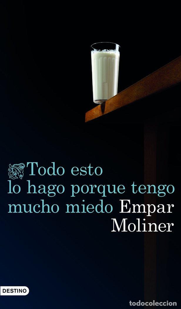 Livres: TODO ESTO LO HAGO PORQUE TENGO MUCHO MIEDO - MOLINER, EMPAR