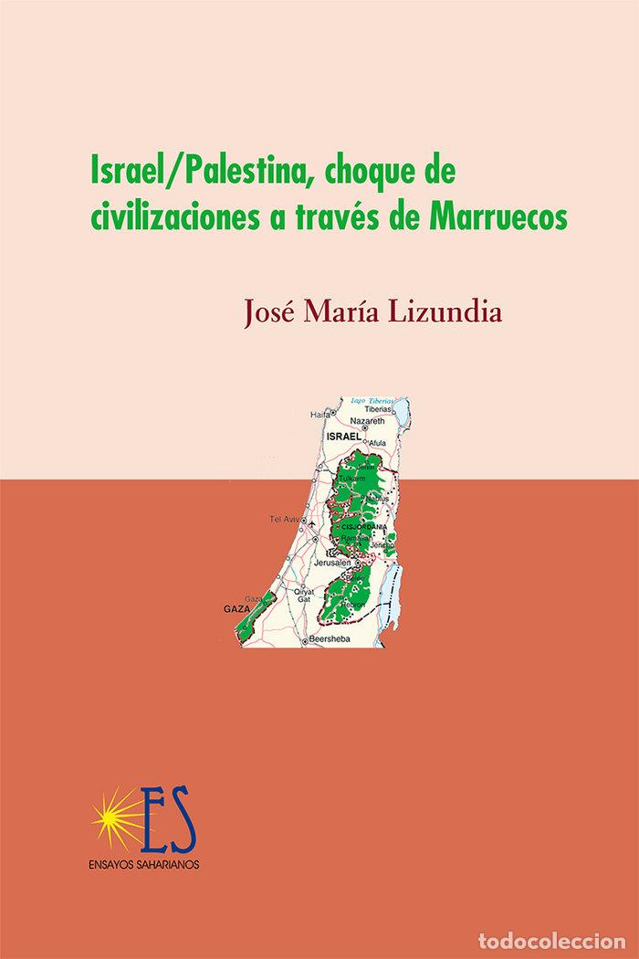 Livres: ISRAEL PALESTINA CHOQUE DE CIVILIZACIONES - LIZUNDIA ZAMALLOA, JOSE MARIA