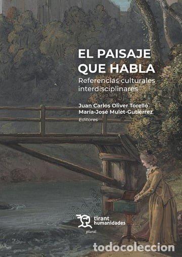 Livres: PAISAJE QUE HABLA REFERENCIAS CULTURALES INTERDISCIPLINARES - OLIVER TORELLO, JUAN CARLOS