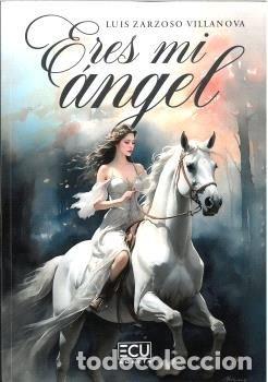 Libros: ERES MI ANGEL - ZARZOSO VILLANOVA, LUIS