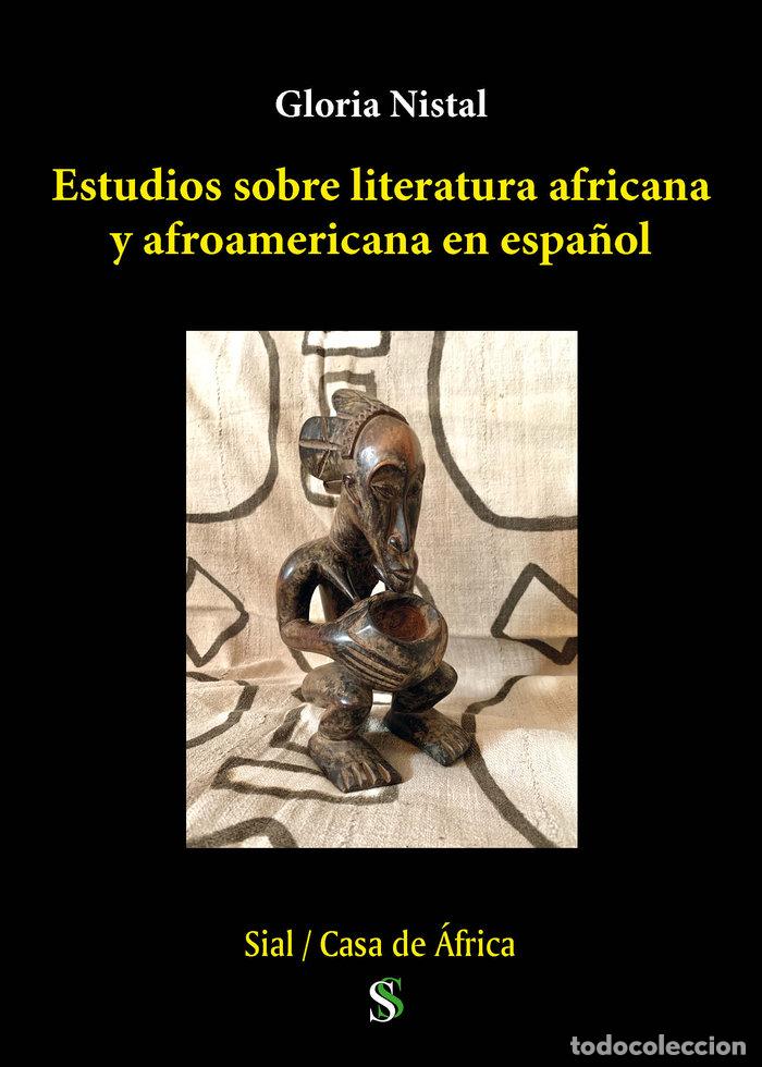 Libros: ESTUDIOS SOBRE LITERATURA AFRICANA Y AFROAMERICANA EN ESPA&Ntilde; - NISTAL, GLORIA