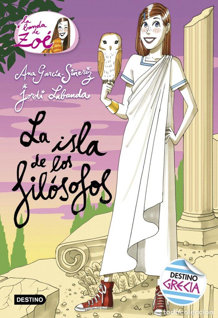 Libri: BANDA DE ZOE 14 LA ISLA DE LOS FILOSOFOS - GARCIA SI&Ntilde;ERIZ, ANA
