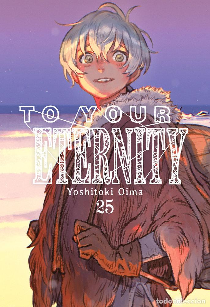 Libros: TO YOUR ETERNITY 25 - YOSHITOKI, OIMA