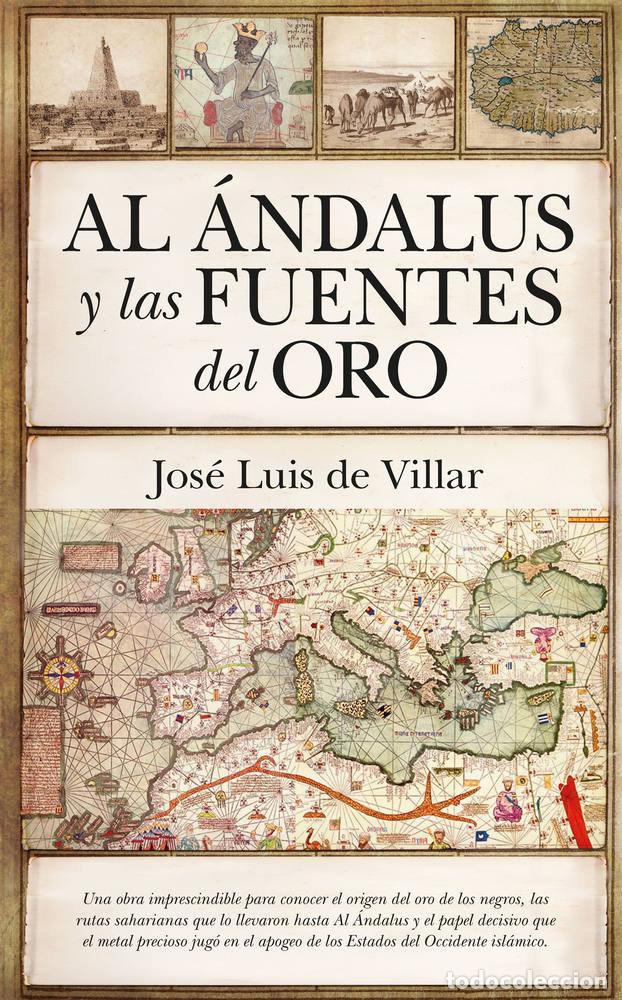 Libros: AL ANDALUS Y LAS FUENTES DEL ORO - DE VILLAR IGLESIAS, JOSE LUIS