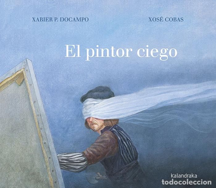 Livros: PINTOR CIEGO,EL - P. DOCAMPO, XABIER