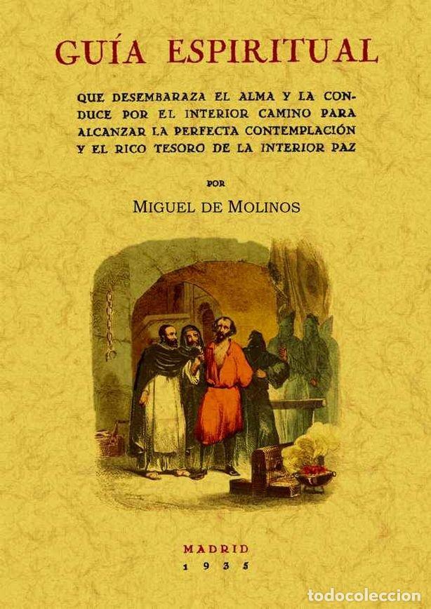 Libri: GUIA ESPIRITUAL QUE DESEMBARAZA EL ALMA - MOLINOS, MIGUEL DE