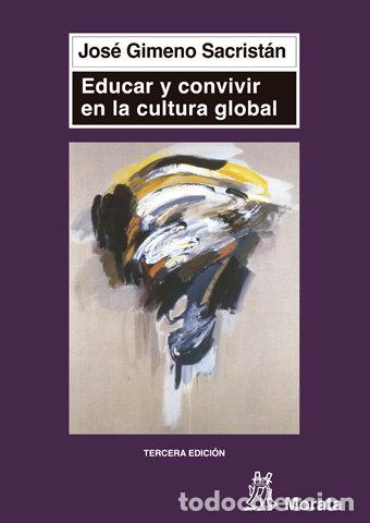 Libri: EDUCAR Y CONVIVIR EN LA CULTURA GLOBAL - GIMENO SACRISTAN, J.