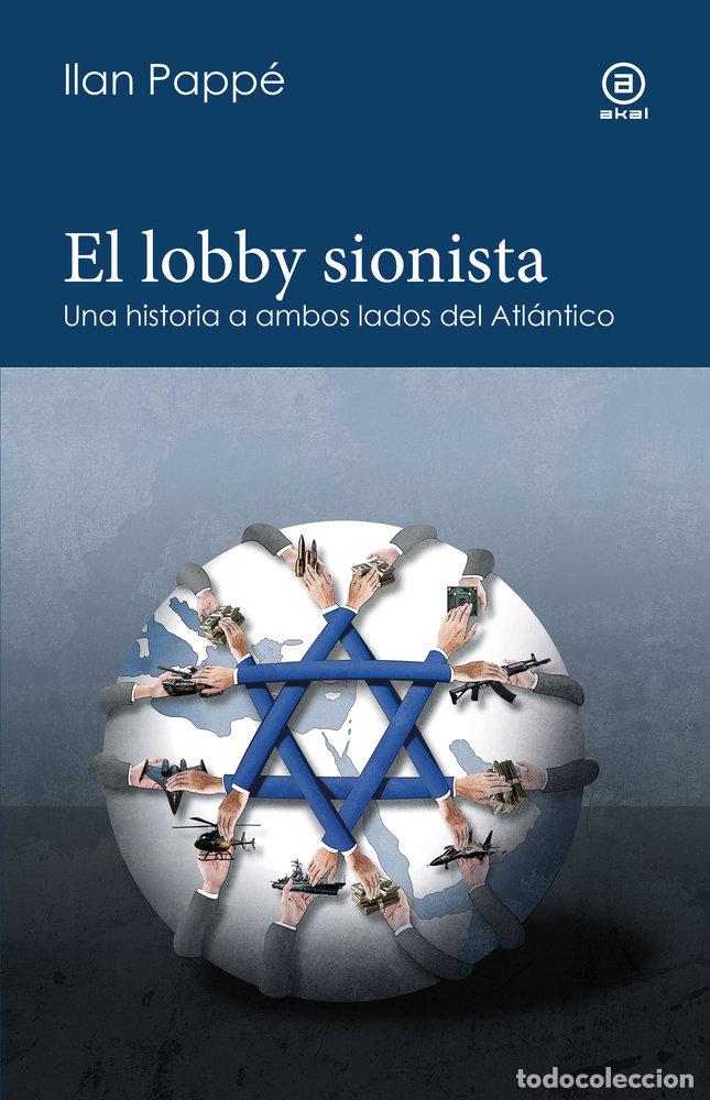 Libri: EL LOBBY SIONISTA - PAPPE, ILAN