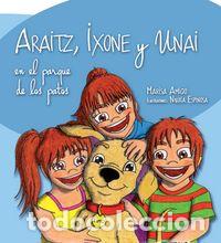 Libri: ARAITZ IXONE Y UNAI EN EL PARQUE LOS PATOS - AMIGO FERNANDEZ DE ARROYABE, MARIA LUISA