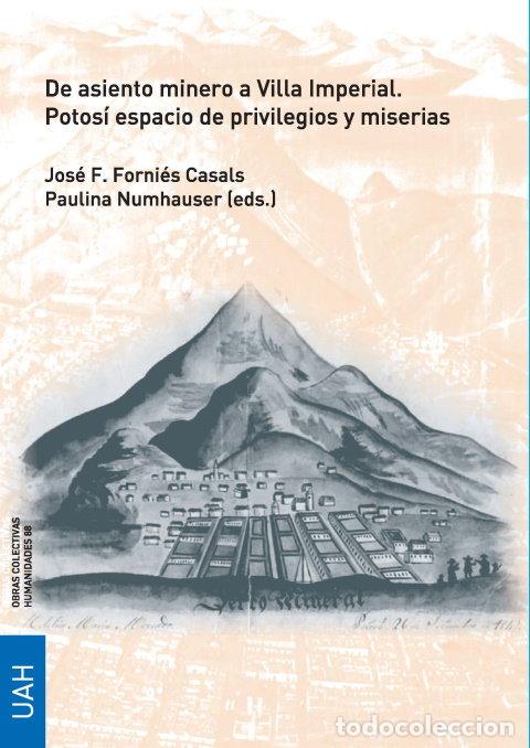 Libri: DE ASIENTO MINERO A VILLA IMPERIAL. POTOSI ESPACIO DE PRIVIL - .