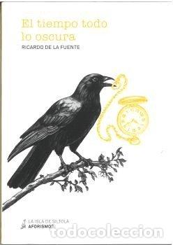 B&uuml;cher: EL TIEMPO TODO LO OSCURA - DE LA FUENTE LOPEZ, RICARDO