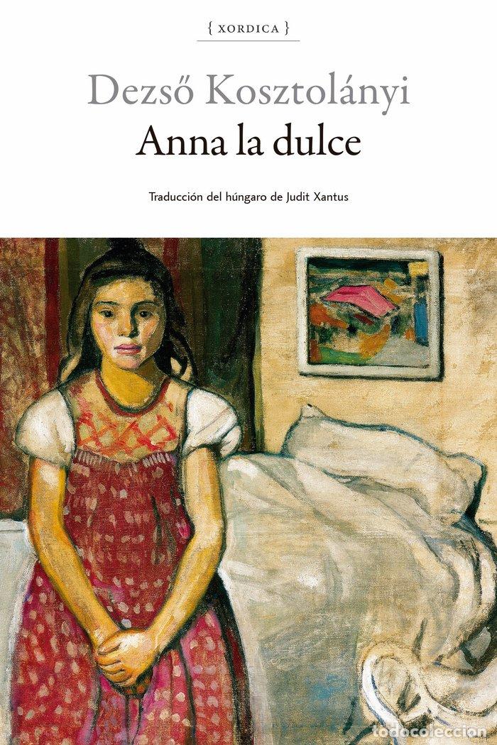 Libri: ANNA LA DULCE - KOSZTOLANYI, DEZSI