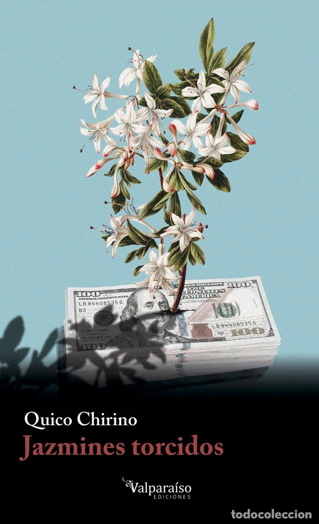 Libri: JAZMINES TORCIDOS - CHIRINO, QUICO