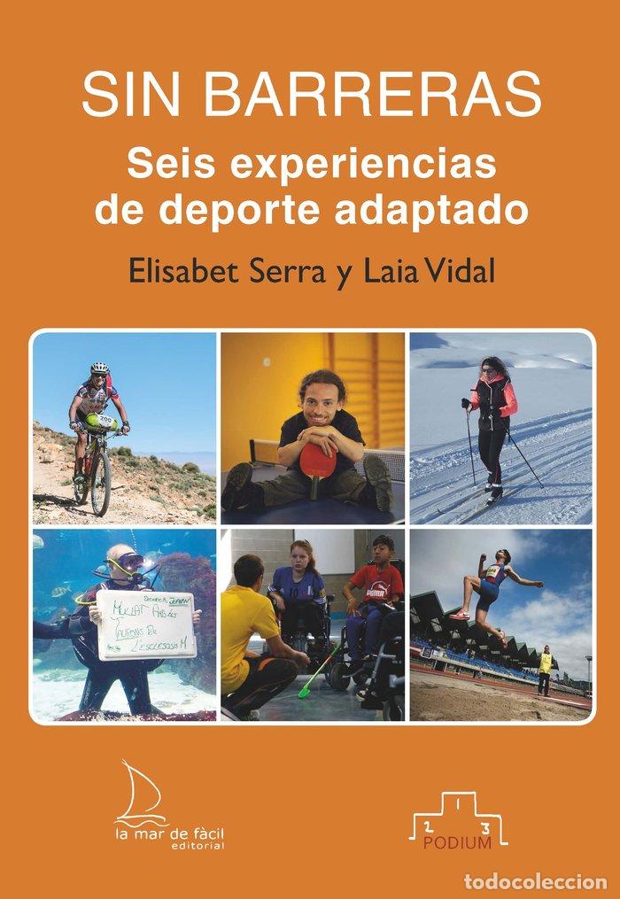 B&uuml;cher: SIN BARRERAS SEIS EXPERIENCIAS DE DEPORTE ADAPTADO - SERRA, ELISABET