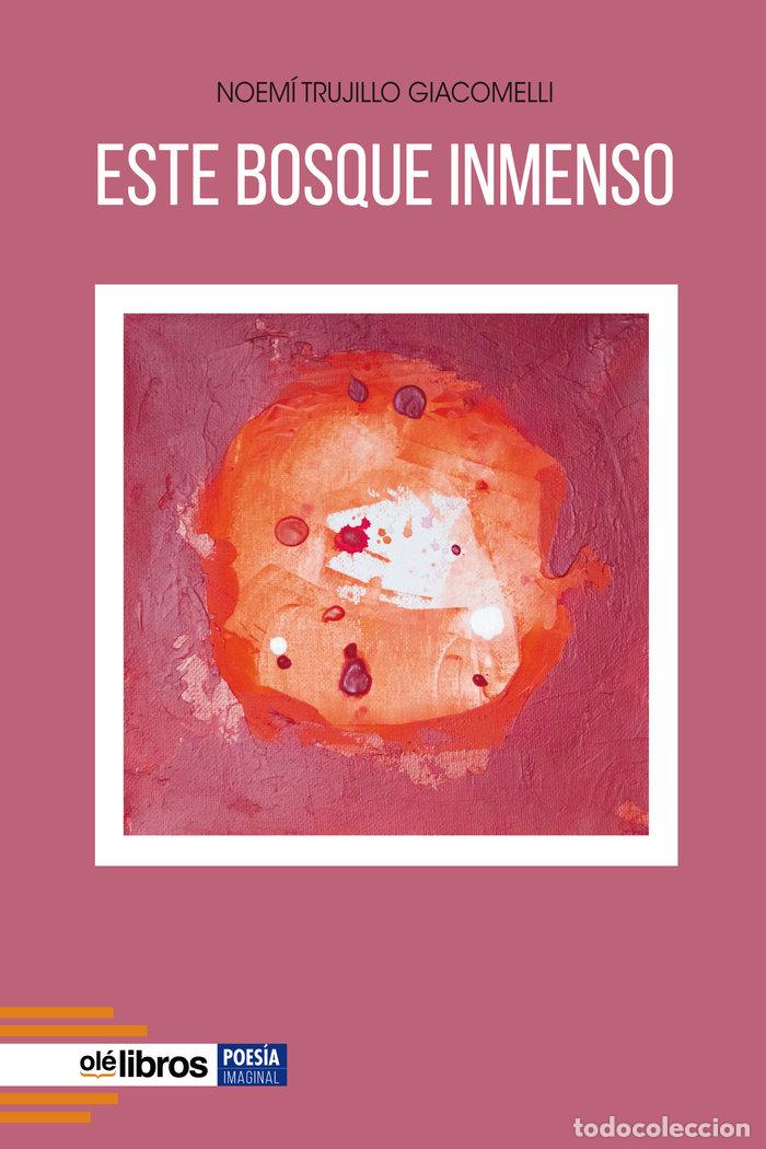 Livros: ESTE BOSQUE INMENSO - TRUJILLO GIACOMELLI, NOEMI