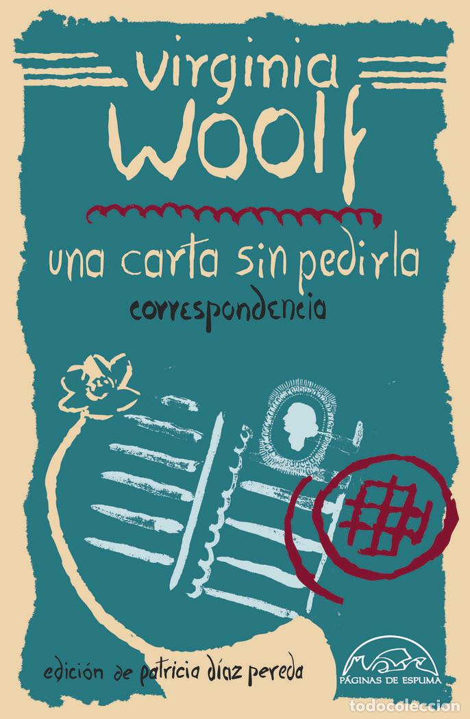Libros: UNA CARTA SIN PEDIRLA - WOOLF, VIRGINIA