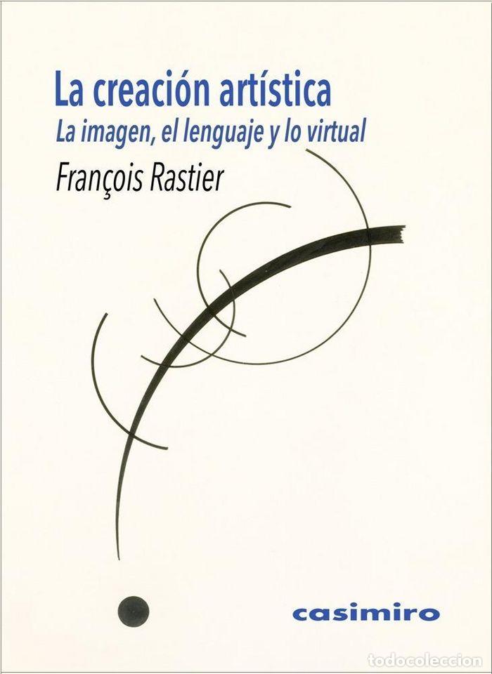 Libros: CREACION ARTISTICA,LA - RASTIER, FRAN&Ccedil;OIS