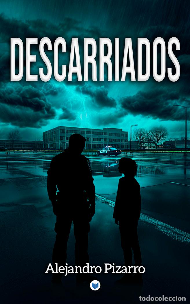 Libros: DESCARRIADOS - PIZARRO, ALEJANDRO