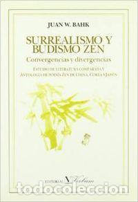 Libros: SURREALISMO Y BUDISMO ZEN - BAHK, JUAN
