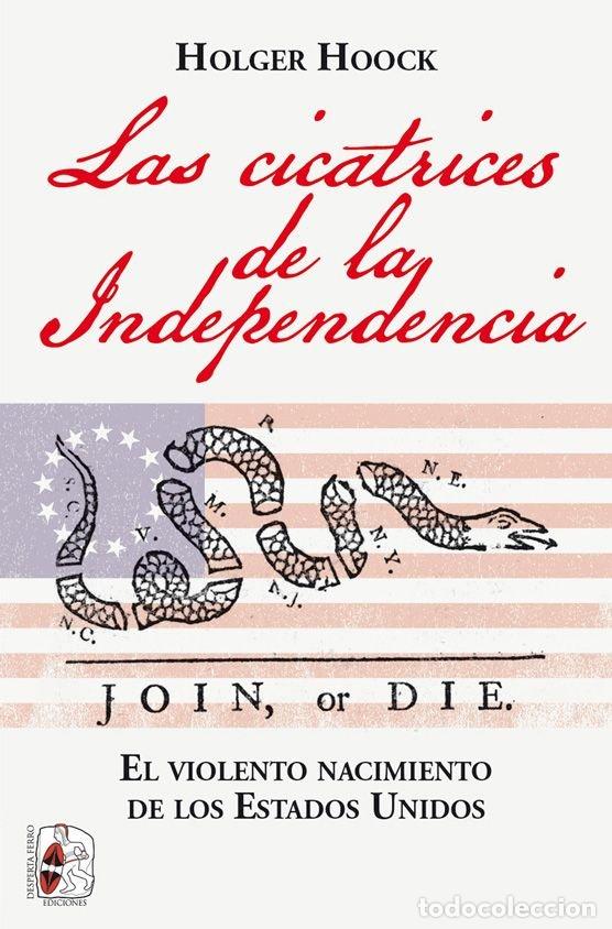 Libros: LAS CICATRICES DE LA INDEPENDENCIA - HOOK, HOLGER