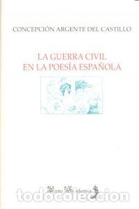 Libros: GUERRA CIVIL EN LA POESIA ESPA&Ntilde;OLA,LA - ARGENTE DEL CASTILLO, CONCEPCION