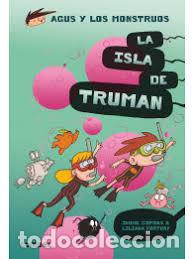 Libros: AGUS Y LOS MONSTRUOS 17 LA ISLA DE TRUMAN - COPONS, JAUME