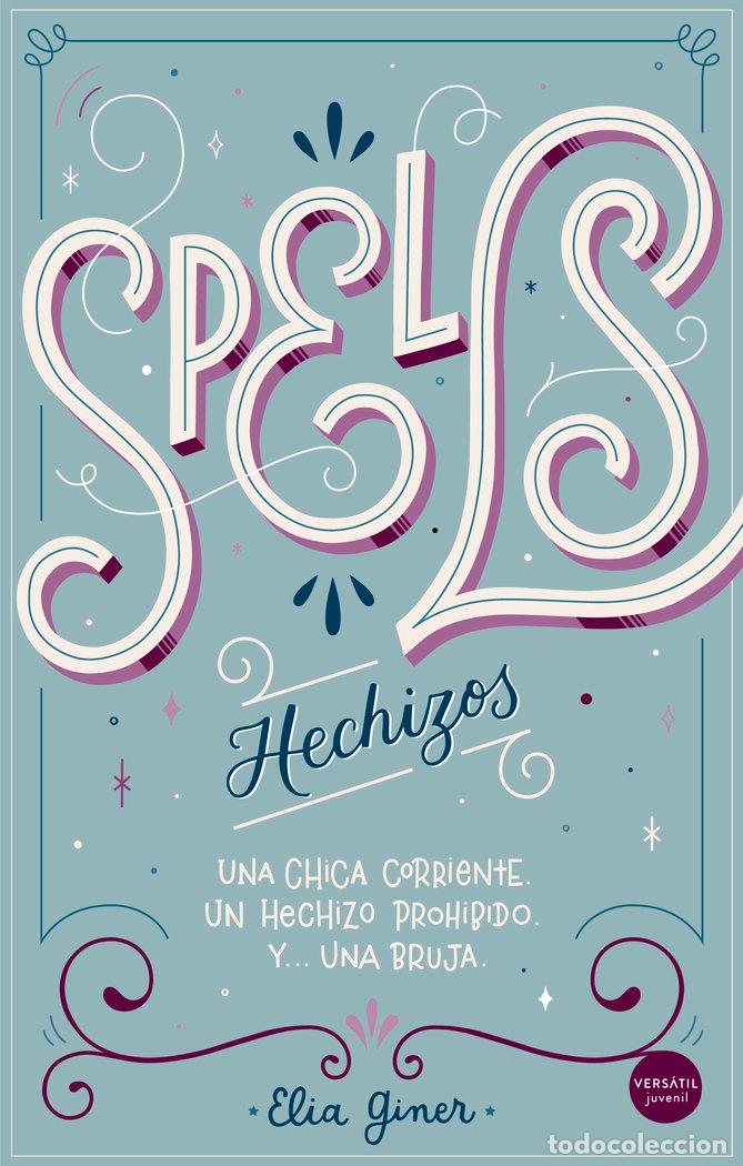 Libros: SPELLS HECHIZOS - GINER, ELIA