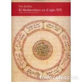 Libros: IBN JALDUN EL MEDITERRANEO EN EL SIGLO XIV Y DECLIVE IMPERIO - VIGUERA, MARIA