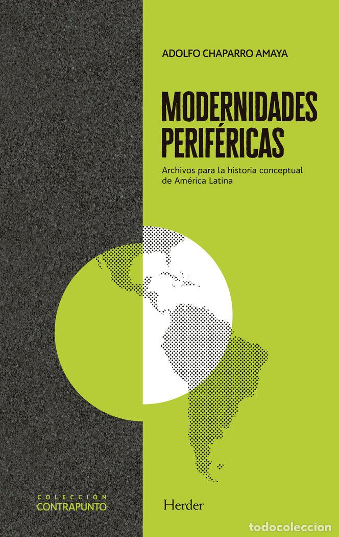 Libros: MODERNIDADES PERIFERICAS - CHAPARRO AMAYA, ADOLFO