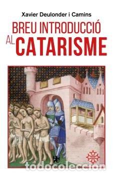 Libros: BREU INTRODUCCIO AL CATARISME - DEULONDER I CAMINS, XAVIER