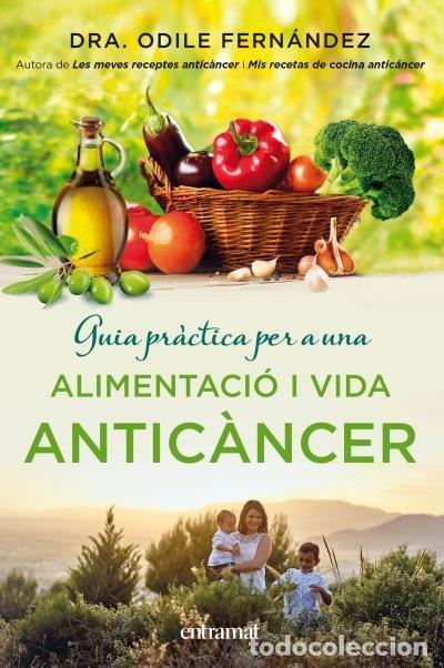 Livres: GUIA PRACTICA PER A UNA ALIMENTACIO I UNA VIDA ANTICANCER - FERNANDEZ, ODILE