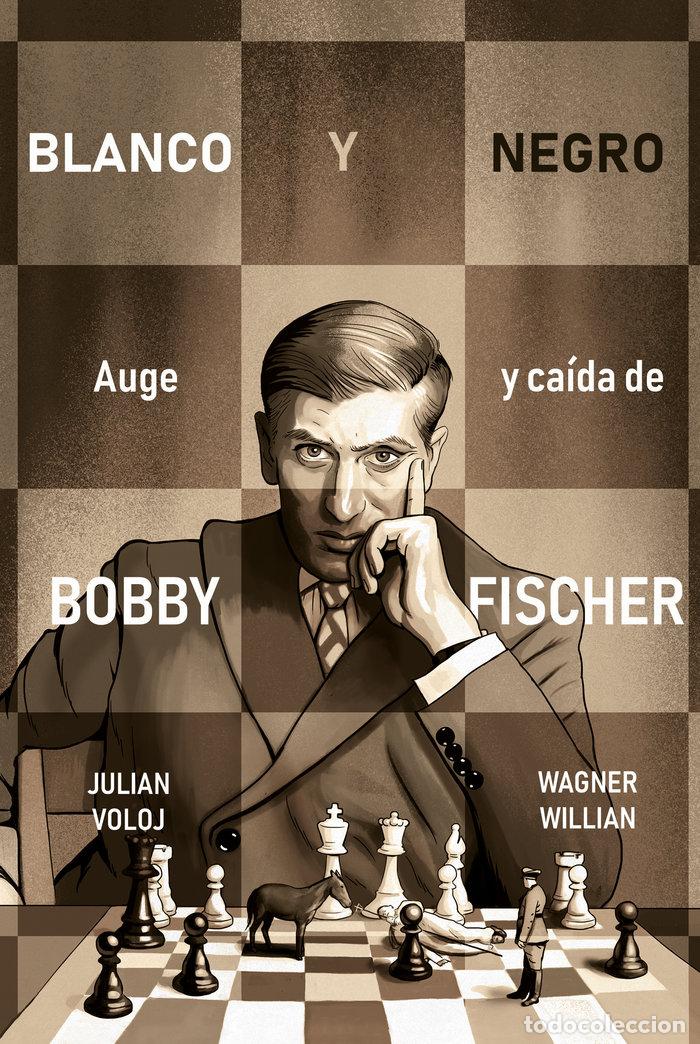 B&uuml;cher: BLANCO Y NEGRO AUGE Y CAIDA DE BOBBY FISH - VOLOJ, JULIAN