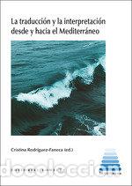 Livres: LA TRADUCCION Y LA INTERPRETACION DESDE Y HACIA EL MEDITERR - RODRIGUEZ FANECA, CRISTINA