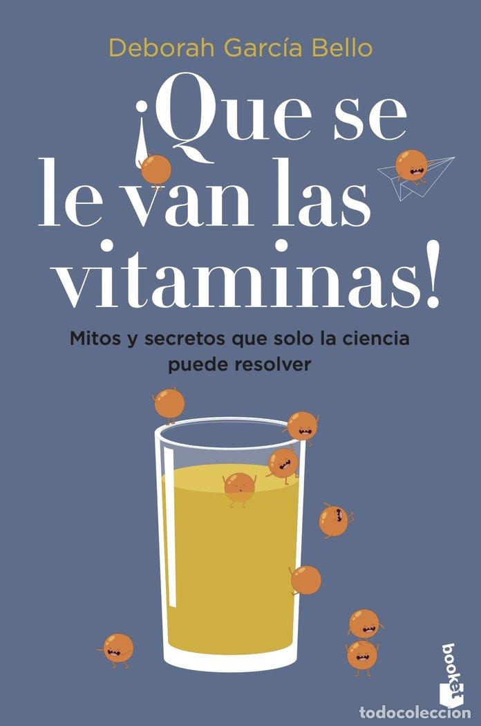 Libri: QUE SE LE VAN LAS VITAMINAS - DEBORAH GARCIA BELLO