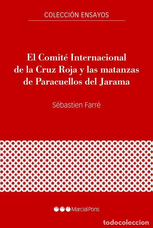 Livres: EL COMITE INTERNACIONAL DE LA CRUZ ROJA Y LAS MATANZAS DE PA - FARRE SIMON, SEBASTIEN