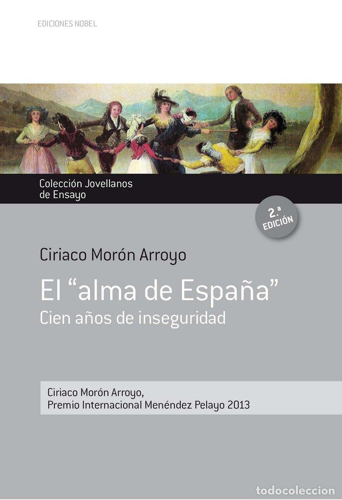 Livros: ALMA DE ESPA&Ntilde;A CIEN A&Ntilde;OS DE INSEGURIDAD,EL - MORON ARROYO, CIRIACO