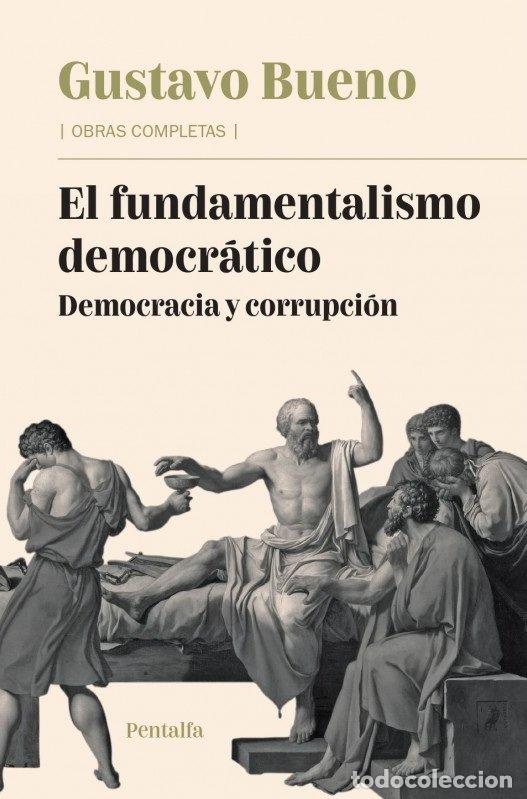 Livros: EL FUNDAMENTALISMO DEMOCRATICO - GUSTAVO BUENO