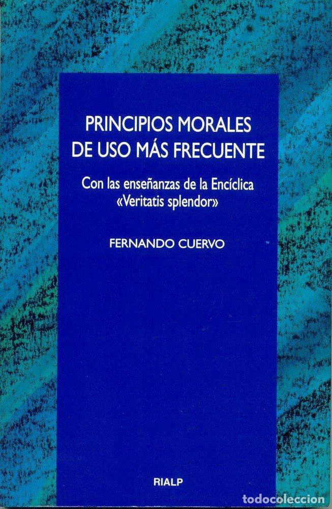Libros: PRINCIPIOS MORALES DE USO MAS FRECUENTE - CUERVO, FERNANDO