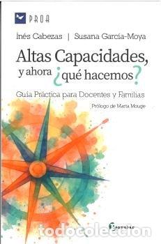 Libros: ALTAS CAPACIDADES Y AHORA QUE HACEMOS - GARCIA-MOYA, SUSANA